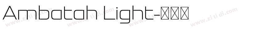 Ambatah Light字体转换 Ambatah Light字体转换